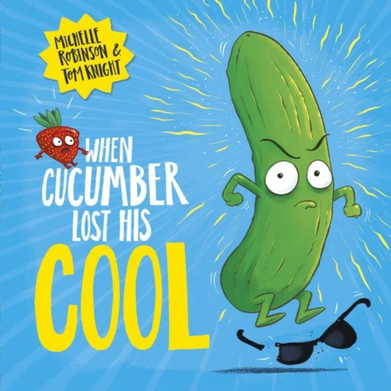 Michelle Robinson When Cucumber Lost His Cool (PB)