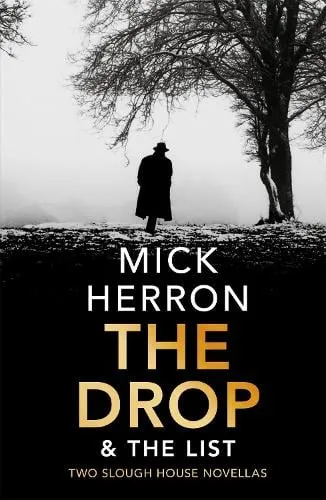 Mick Herron The Drop & The List