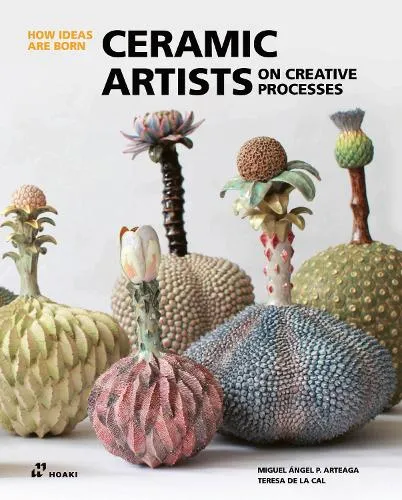 Miguel Ángel Arteaga Ceramic Artists on Creative Processes