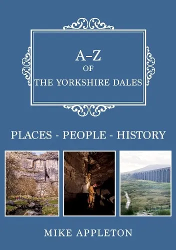 Mike Appleton A-Z of the Yorkshire Dales