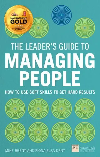 Mike Brent Leader's Guide to Managing People, The