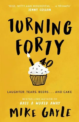 Mike Gayle Turning Forty