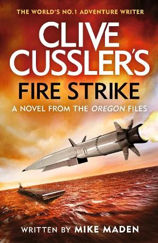 Mike Maden Clive Cussler's Fire Strike