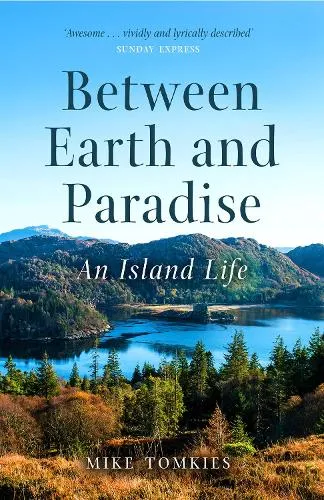 Mike Tomkies Between Earth and Paradise