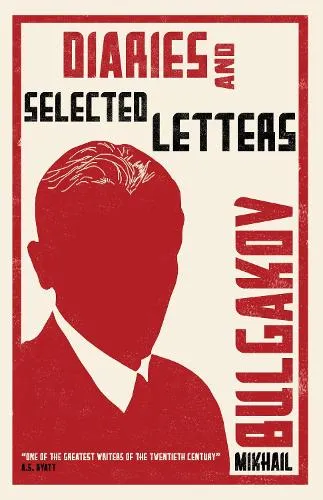 Mikhail Bulgakov Diaries and Selected Letters