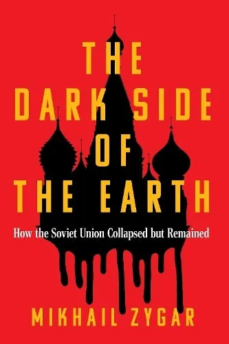 Mikhail Zygar The Dark Side of the Earth