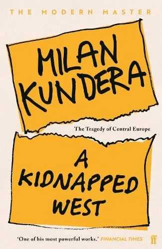 Milan Kundera A Kidnapped West