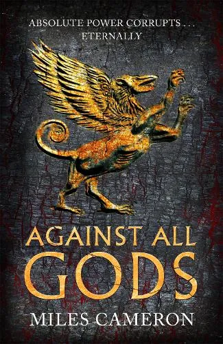 Miles Cameron Against All Gods