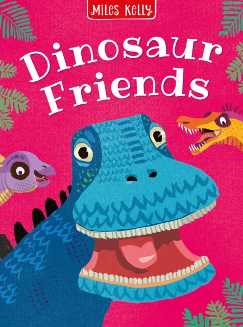 Miles Kelly Publishing Ltd Dinosaur Friends