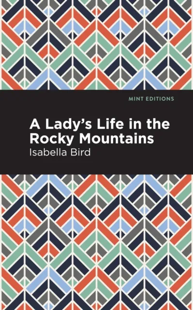 Mint Editions A Lady'S Life In The Rocky Mountains