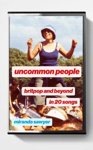 Miranda Sawyer Uncommon People