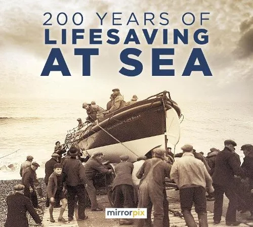 Mirrorpix 200 Years of Lifesaving at Sea