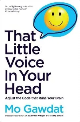 Mo Gawdat That Little Voice In Your Head