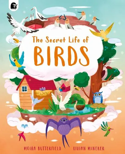 Moira Butterfield The Secret Life of Birds Volume 3