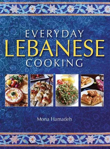 Mona Hamadeh Everyday Lebanese Cooking