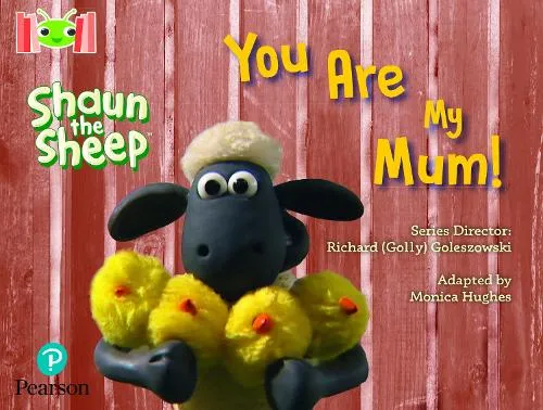 Monica Hughes Bug Club Reading Corner: Age 4-7: Shaun the Sheep: You Are My Mum!
