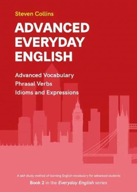 Montserrat Publishing Advanced Everyday English : Book 2 In The Everyday English Advanced Vocabulary Series