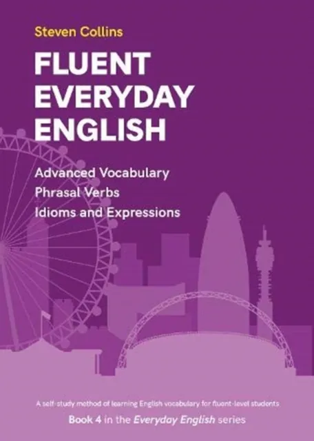 Montserrat Publishing Fluent Everyday English : Book 4 In The Everyday English Advanced Vocabulary Series