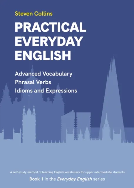 Montserrat Publishing Practical Everyday English : Book 1 In The Everyday English Advanced Vocabulary Series
