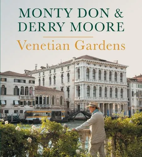Monty Don Venetian Gardens
