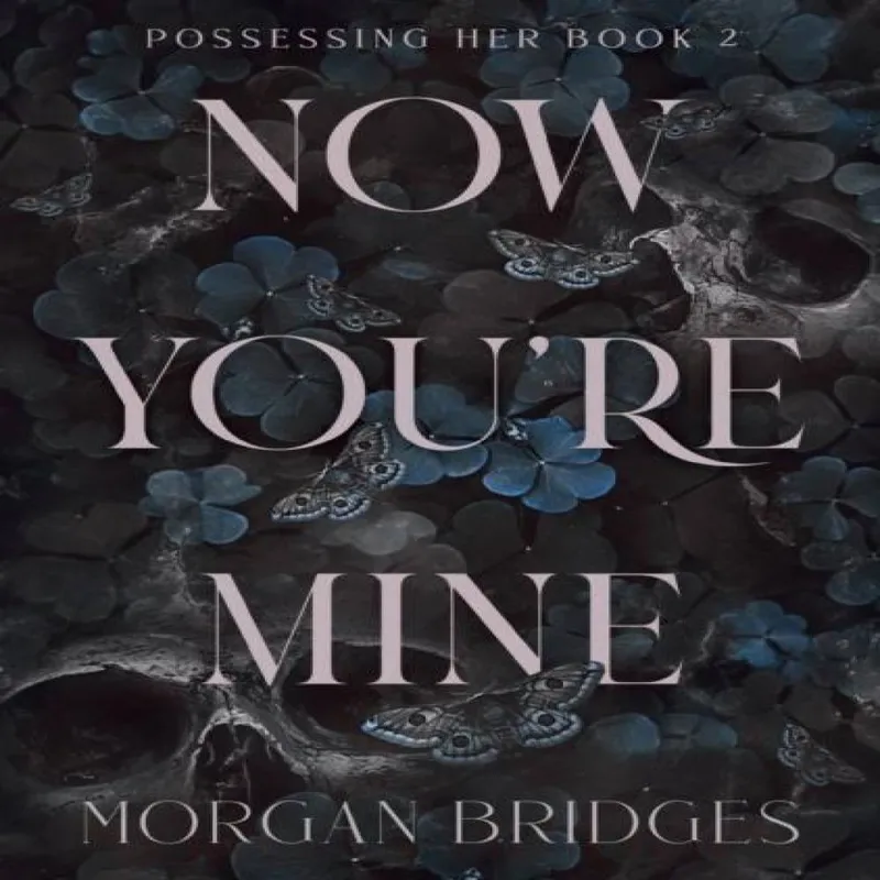 Morgan Bridges Now You're Mine : The viral dark stalker romance everyone is Multicolor