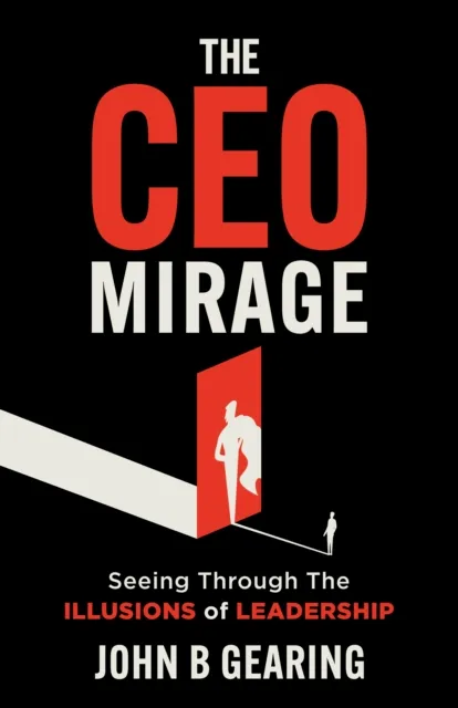 Morgan James Publishing llc The Ceo Mirage