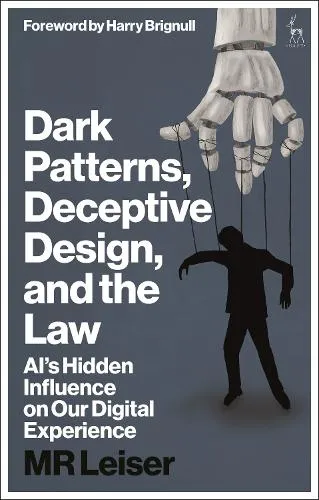 MR Leiser Dark Patterns, Deceptive Design, and the Law