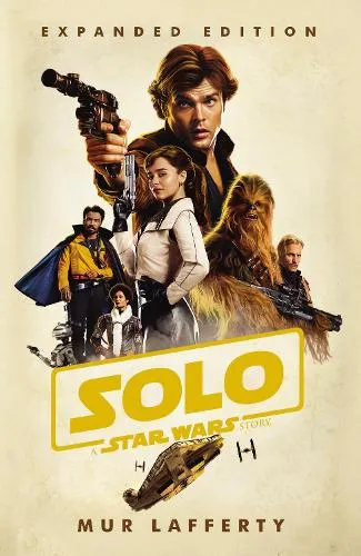 Mur Lafferty Solo: A Star Wars Story