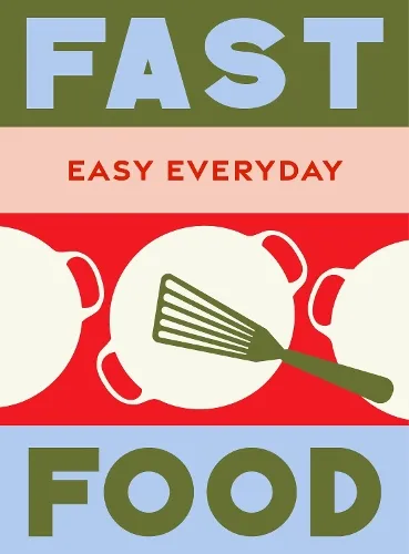 Murdoch Books Test Kitchen Fast Food