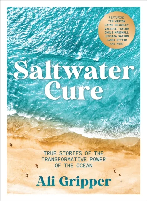 Murdoch Books Saltwater Cure : True Stories Of The Transformative Power Of The Ocean