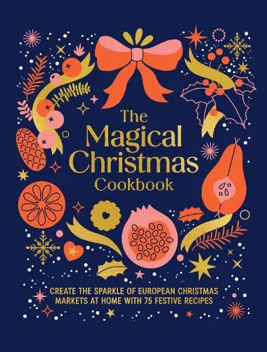 Murdoch Books The Magical Christmas Cookbook