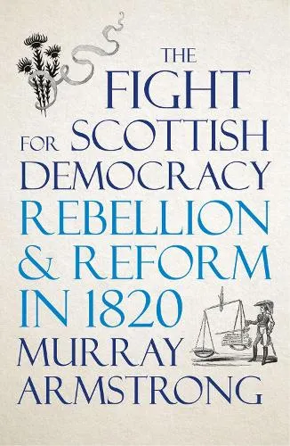 Murray Armstrong The Fight for Scottish Democracy