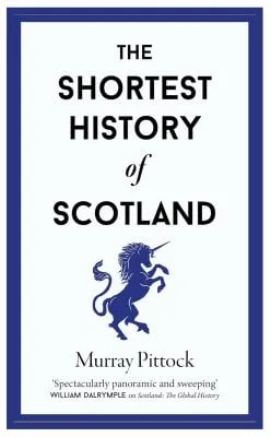 Murray Pittock The Shortest History of Scotland