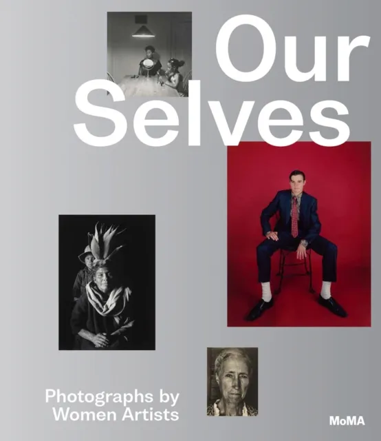 Museum of Modern Art Our Selves: Photographs By Women Artists