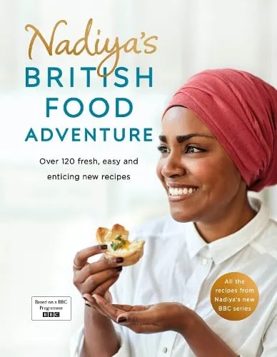 Nadiya Hussain Nadiya's British Food Adventure