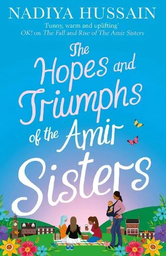Nadiya Hussain The Hopes and Triumphs of the Amir Sisters