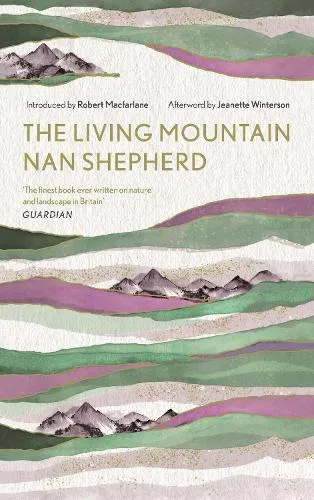 Nan Shepherd The Living Mountain