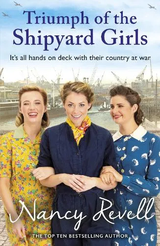 Nancy Revell Triumph of the Shipyard Girls
