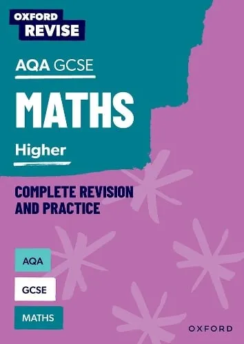 Naomi Bartholomew-Millar Oxford Revise: Aqa Gcse Mathematics: Higher Complete Revision and Practice