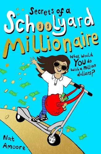 Nat Amoore Secrets of a Schoolyard Millionaire
