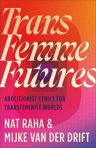 Nat Raha Trans Femme Futures