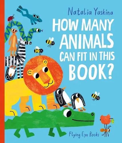 Natalia Yaskina How Many Animals Can Fit in This Book?