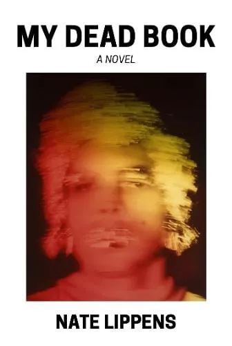 Nate Lippens My Dead Book