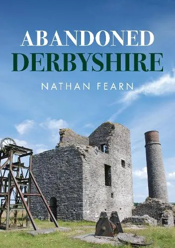 Nathan Fearn Abandoned Derbyshire
