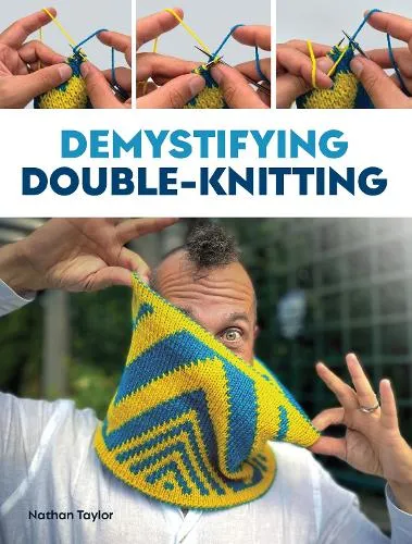 Nathan Taylor Demystifying Double Knitting