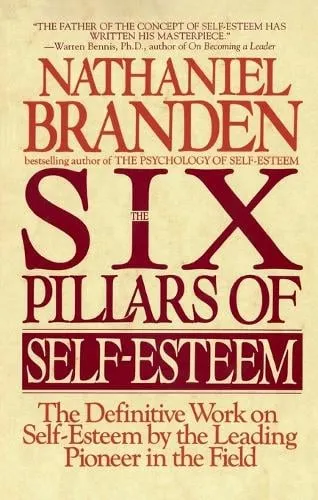Nathaniel Branden Six Pillars of Self-Esteem