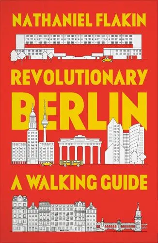 Nathaniel Flakin Revolutionary Berlin