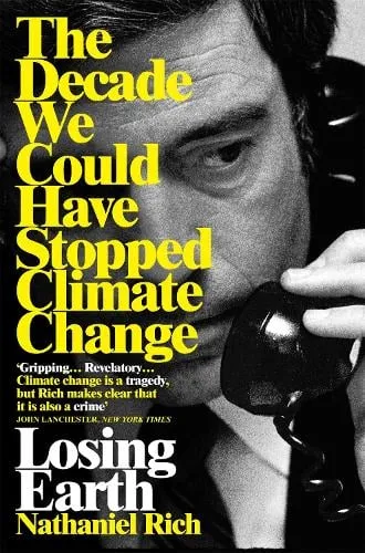 Nathaniel Rich Losing Earth