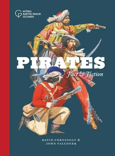 National Maritime Museum Pirates : Fact And Fiction