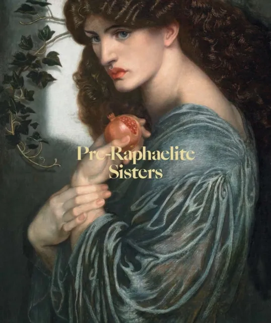 National Portrait Gallery Publications Pre-Raphaelite Sisters